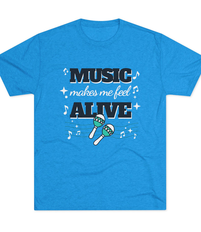 Music Makes Me Feel Alive Tri-Blend T-Shirt