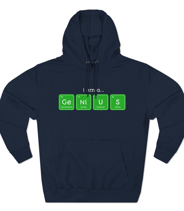 I Am A Genius Premium Pullover Hoodie