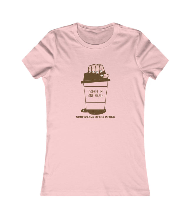 Coffee In One Hand Women's Favorite Tee