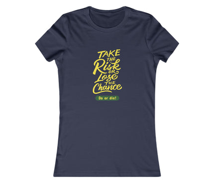 Do Or Die Women's Favorite Tee