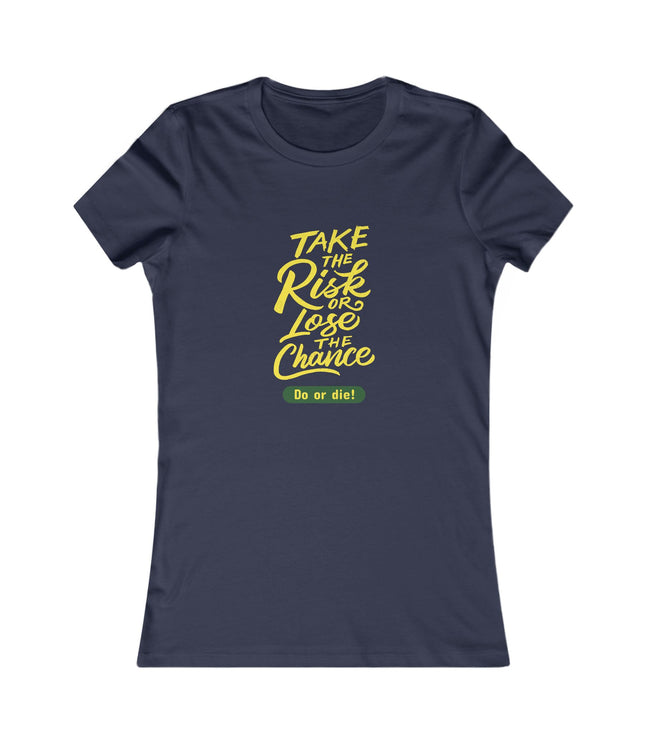 Do Or Die Women's Favorite Tee