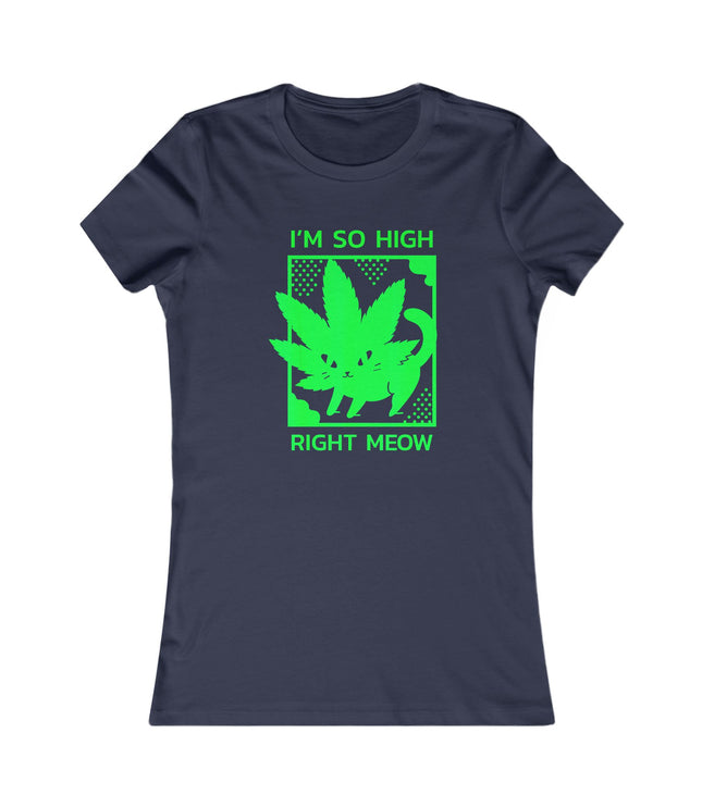 I'M So High Women's Favorite Tee