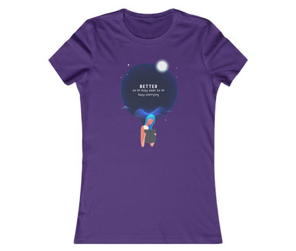 Better To Be Busy Women's Favorite Tee