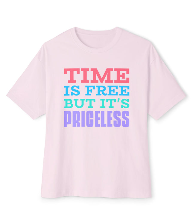 Time Is Free But It Is Priceless Oversized T-Shirt