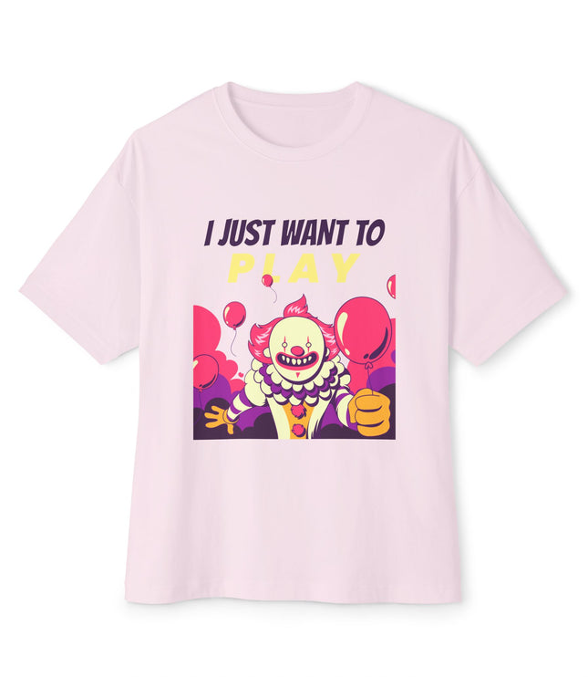I Just Want To Play Oversized T-Shirt