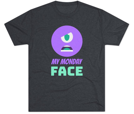 My Monday Face Tri-Blend T-Shirt