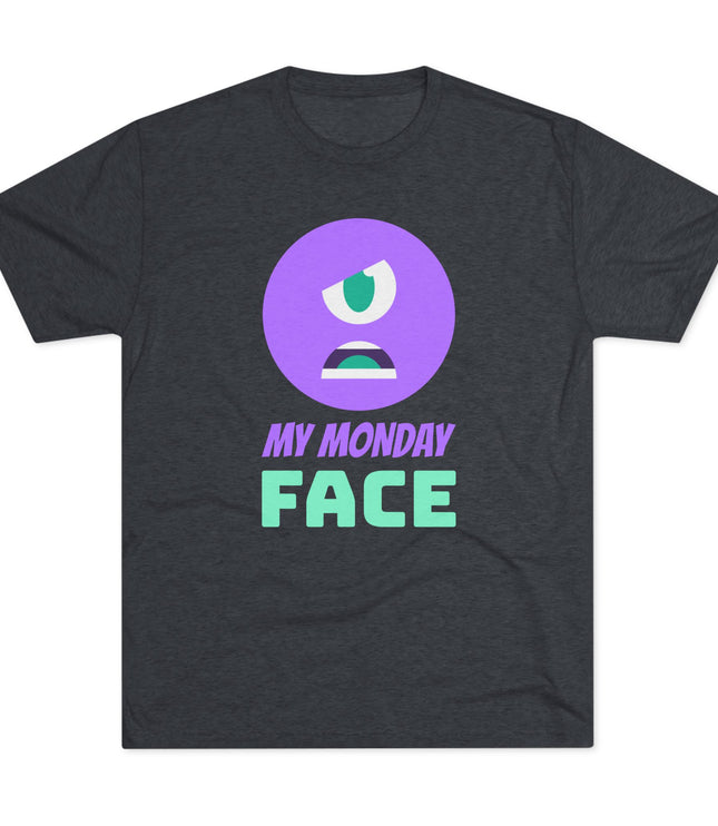 My Monday Face Tri-Blend T-Shirt