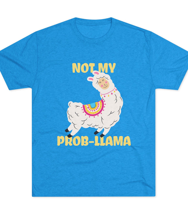 Not My Probllama Tri-Blend T-Shirt