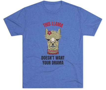 This Llama Does Not Want Your Drama Tri-Blend T-Shirt