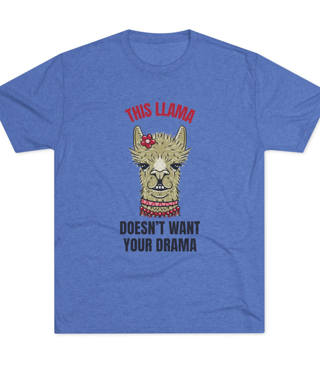 This Llama Does Not Want Your Drama Tri-Blend T-Shirt