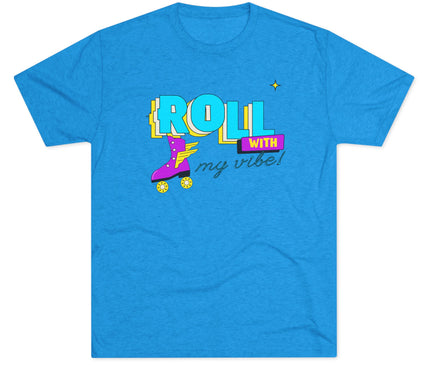 Roll with my Vibe Tri-Blend T-Shirt
