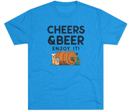 Cheers And Beer Enjoy It Tri-Blend T-Shirt