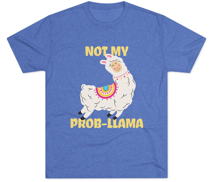 Not My Probllama Tri-Blend T-Shirt