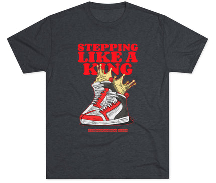 Stepping Like a King Tri-Blend T-Shirt