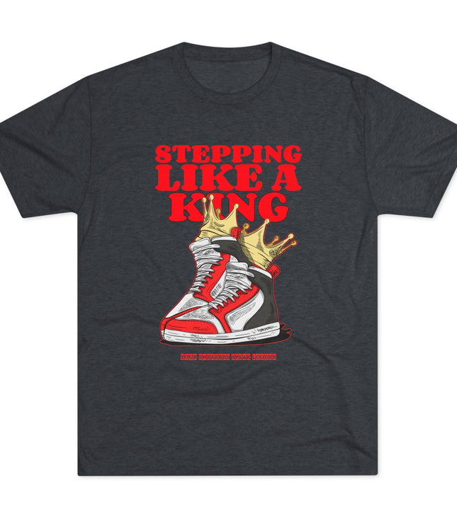 Stepping Like a King Tri-Blend T-Shirt