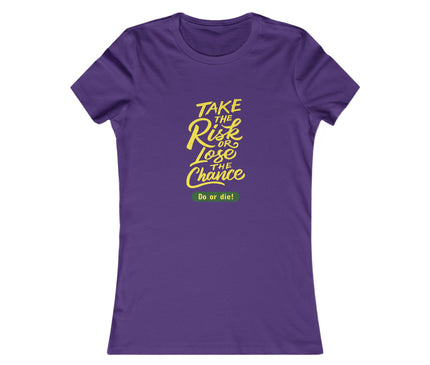 Do Or Die Women's Favorite Tee