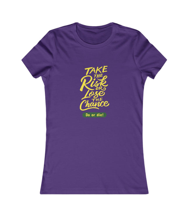 Do Or Die Women's Favorite Tee