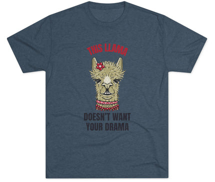 This Llama Does Not Want Your Drama Tri-Blend T-Shirt