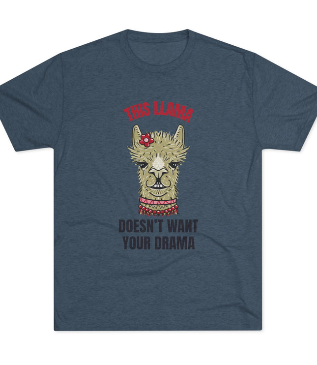 This Llama Does Not Want Your Drama Tri-Blend T-Shirt