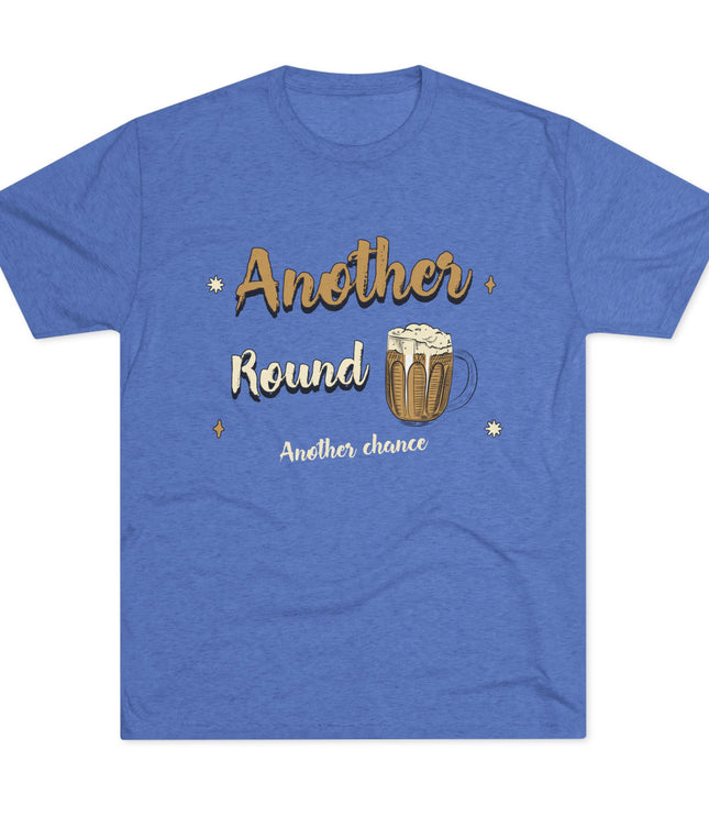 Another Round Another Chance Tri-Blend T-Shirt