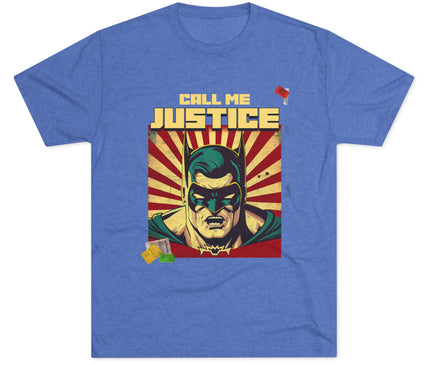 Call Me Justice Tri-Blend T-Shirt
