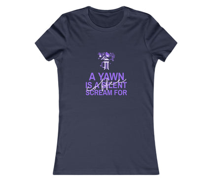 A Yawn Is A Silent Scream For Coffee Women's Favorite Tee