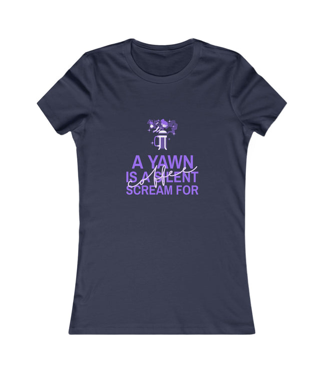 A Yawn Is A Silent Scream For Coffee Women's Favorite Tee