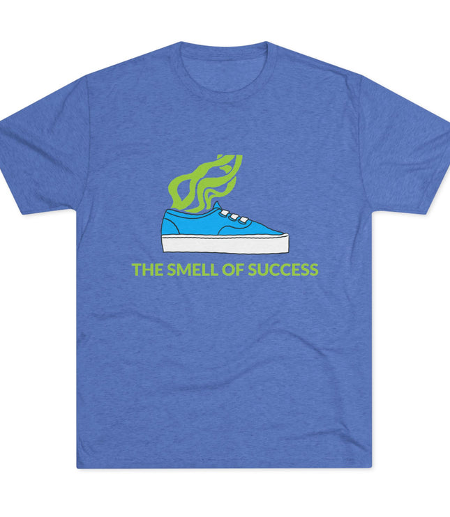 The Smell Of Success Tri-Blend T-Shirt