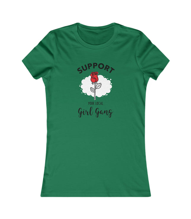 Support Your Local Girl Gang Women's Favorite Tee