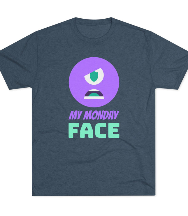 My Monday Face Tri-Blend T-Shirt