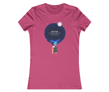 Better To Be Busy Women's Favorite Tee
