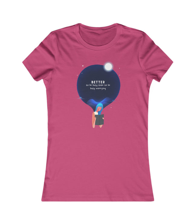 Better To Be Busy Women's Favorite Tee