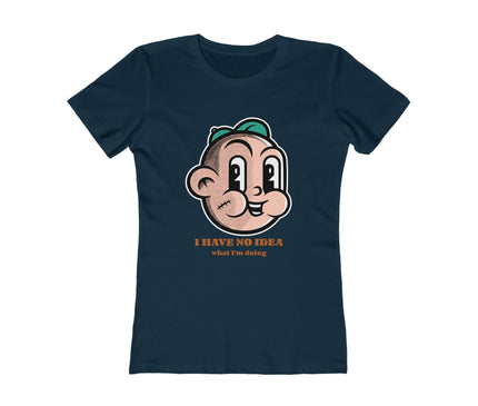 I Have No Idea Women's Boyfriend Tee