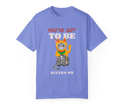 You've Got To Be Kitten Me Premium T-Shirt