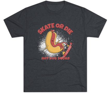 Skate Or Die Tri-Blend T-Shirt