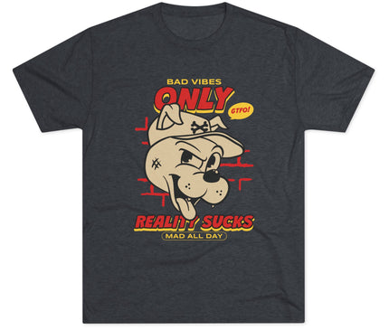 Bad Vibes Only Tri-Blend T-Shirt