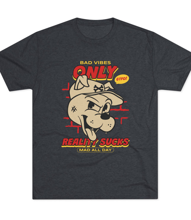 Bad Vibes Only Tri-Blend T-Shirt