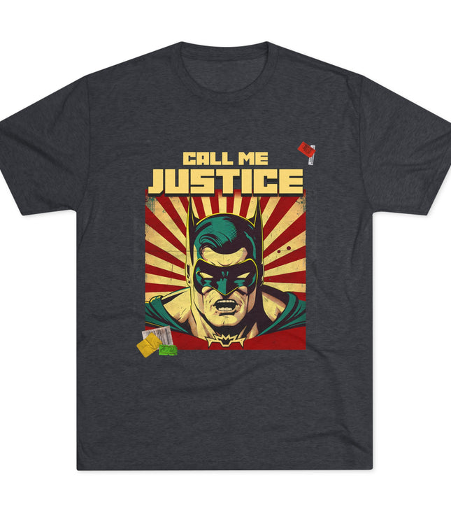 Call Me Justice Tri-Blend T-Shirt