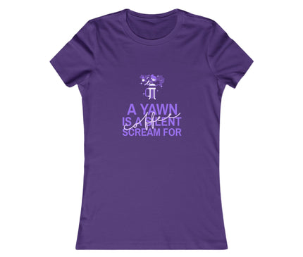 A Yawn Is A Silent Scream For Coffee Women's Favorite Tee