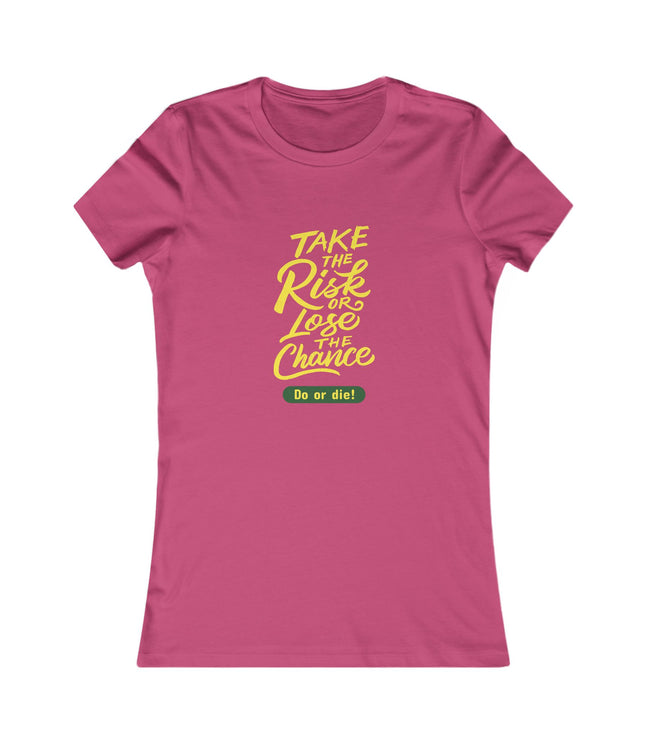Do Or Die Women's Favorite Tee