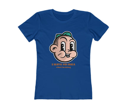 I Have No Idea Women's Boyfriend Tee