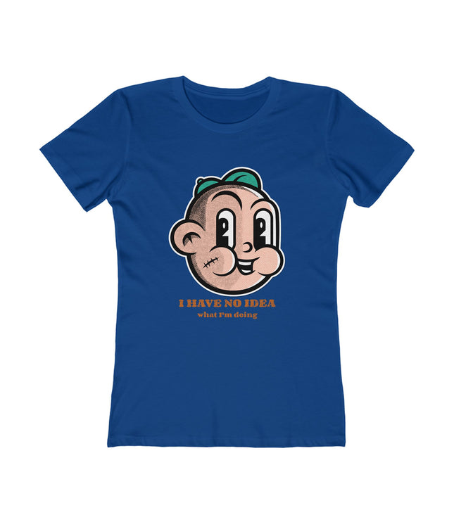I Have No Idea Women's Boyfriend Tee