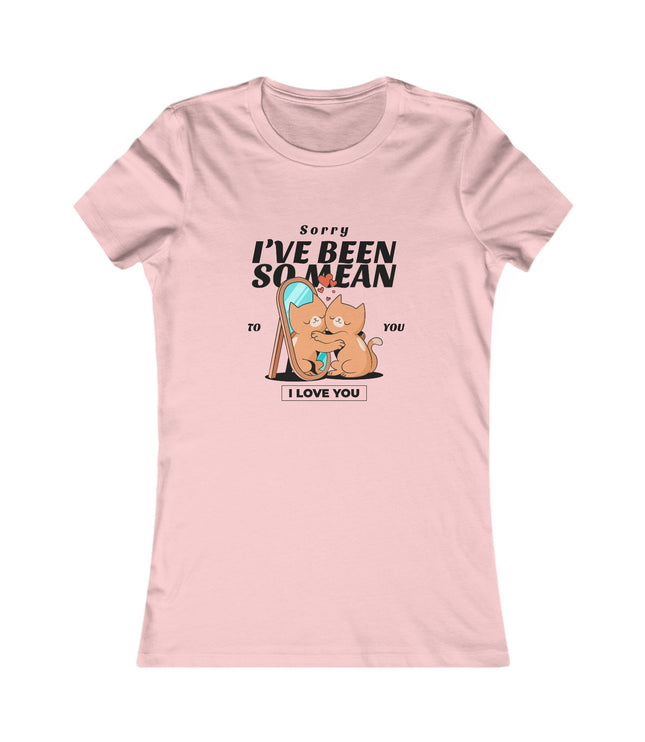 I've Been So Mean Women's Favorite Tee