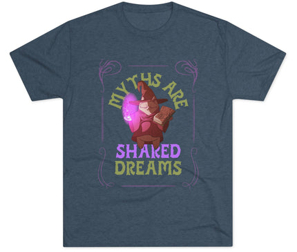 Myths Are Shared Dreams Tri-Blend T-Shirt