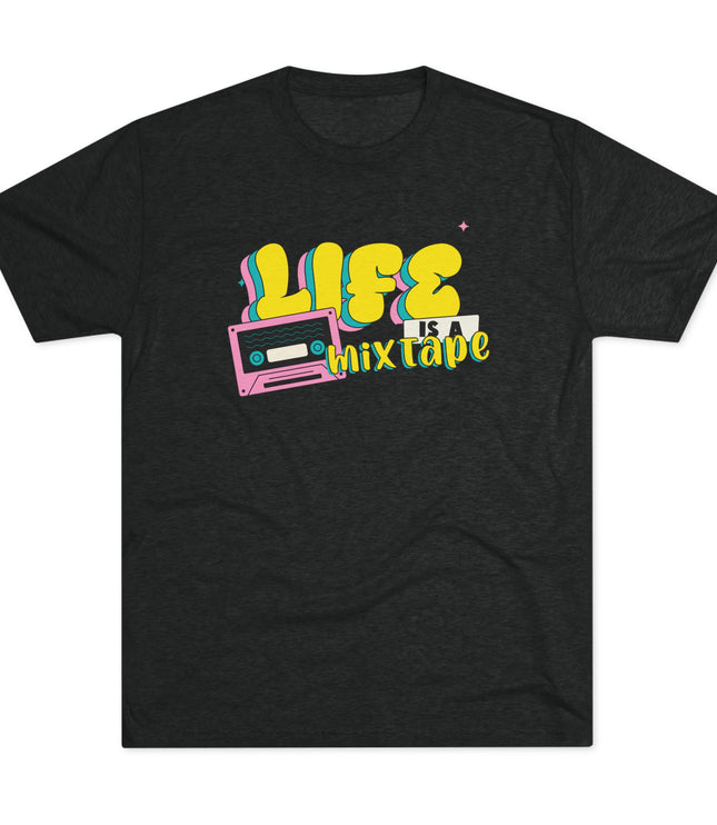 Life Is A Mix Tape Tri-Blend T-Shirt