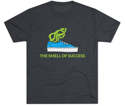 The Smell Of Success Tri-Blend T-Shirt