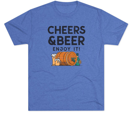 Cheers And Beer Enjoy It Tri-Blend T-Shirt