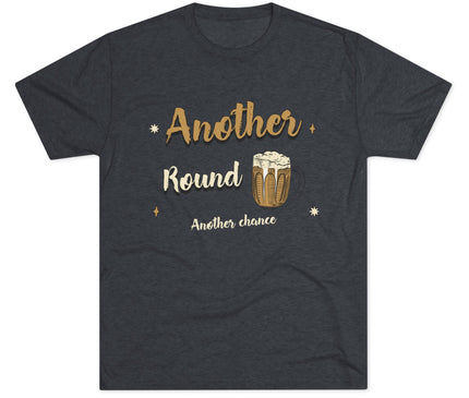 Another Round Another Chance Tri-Blend T-Shirt