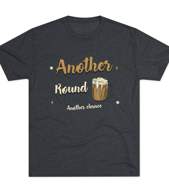 Another Round Another Chance Tri-Blend T-Shirt