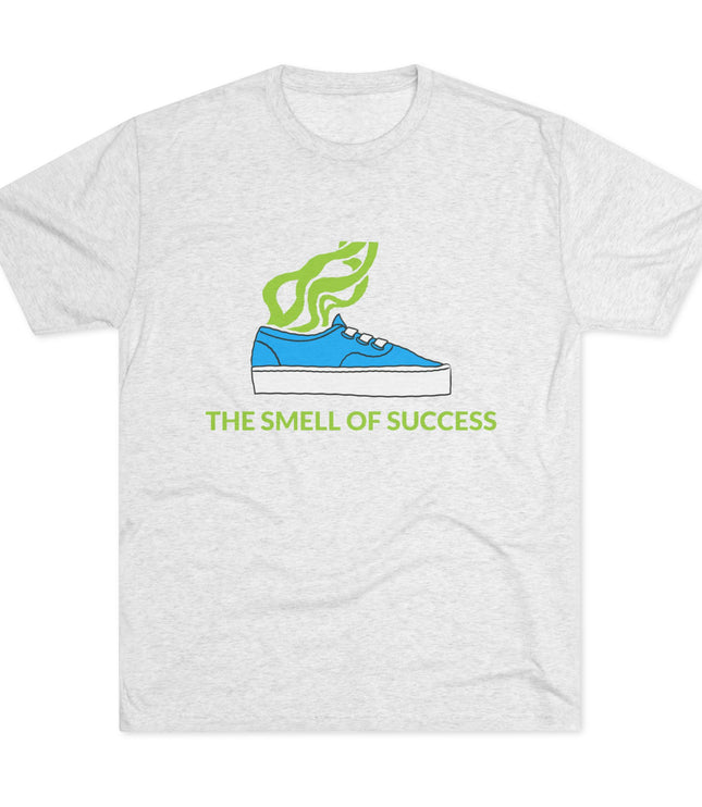 The Smell Of Success Tri-Blend T-Shirt
